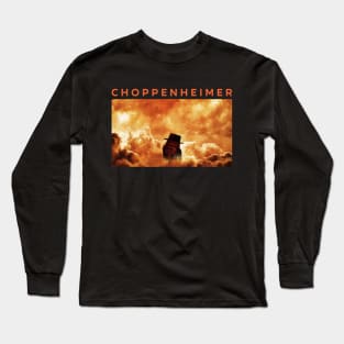 Choppenheimer Long Sleeve T-Shirt